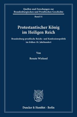Protestantischer König im Heiligen Reich. von Wieland,  Renate