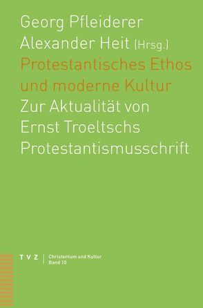 Protestantisches Ethos und moderne Kultur von Heit,  Alexander, Pfleiderer,  Georg