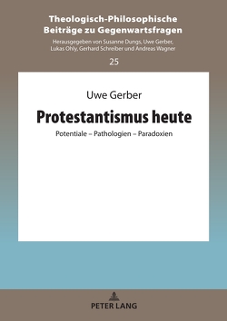 Protestantismus heute von Gerber,  Uwe