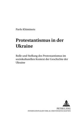 Protestantismus in der Ukraine von Khiminets,  Pavlo