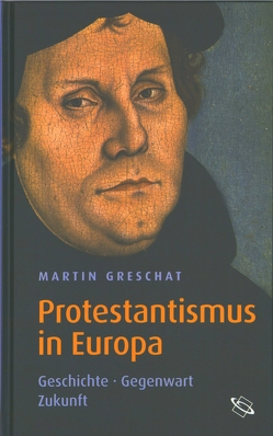 Protestantismus in Europa von Greschat,  Martin