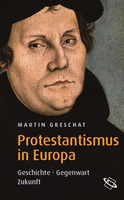Protestantismus in Europa von Greschat,  Martin