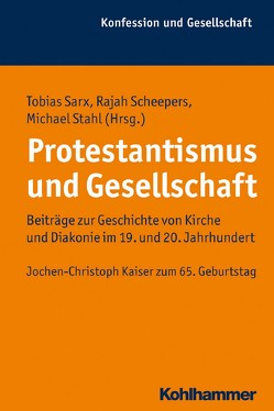 Protestantismus und Gesellschaft von Sarx,  Tobias, Scheepers,  Rajah, Stahl,  Michael