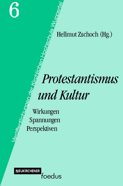 Protestantismus und Kultur von Zschoch,  Hellmut