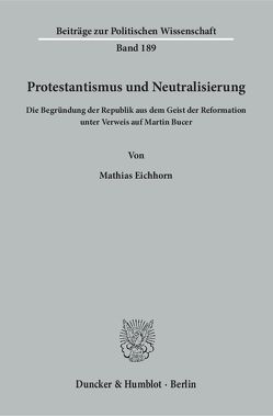 Protestantismus und Neutralisierung. von Eichhorn,  Mathias