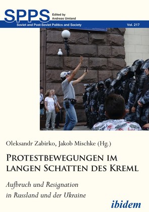 Protestbewegungen im langen Schatten des Kreml von Brusis,  Martin, Chuvychkina,  Inna, Dollbaum,  Jan Matti, Keudel,  Oleksandra, Liebig,  Anne, Mischke,  Jakob, Strzempa,  Alina, Zabirko,  Oleksandr, Zimmermann,  Margarete