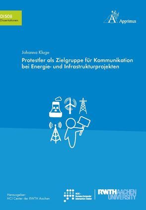 Protestler als Zielgruppe für Kommunikation bei Energie- und Infrastrukturprojekten von Kluge,  Johanna