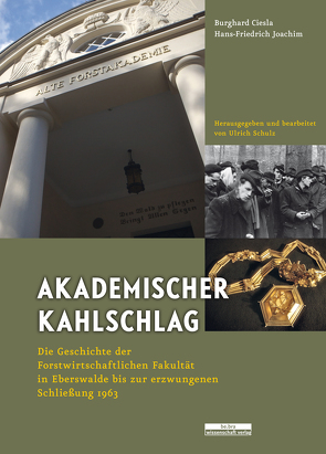 Akademischer Kahlschlag von Ciesla,  Burghard, Joachim,  Hans-Friedrich