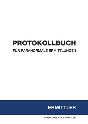 Protokollbuch für paranormale Ermittlungen von Dürr,  Stephan