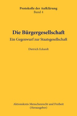 Protokolle der Aufklärung / Die Bürgergesellschaft von Eckardt,  Dietrich