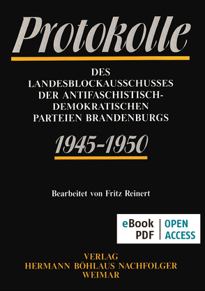 Protokolle des Landesblockausschusses der antifaschistisch-demokratischen Parteien Brandenburgs 1945-1950 von Beck,  Friedrich
