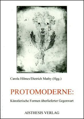 Protomoderne von Hilmes,  Carola, Mathy,  Dietrich