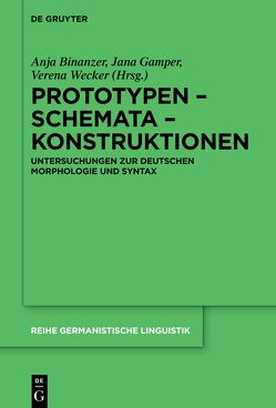 Prototypen – Schemata – Konstruktionen von Binanzer,  Anja, Gamper,  Jana, Wecker,  Verena