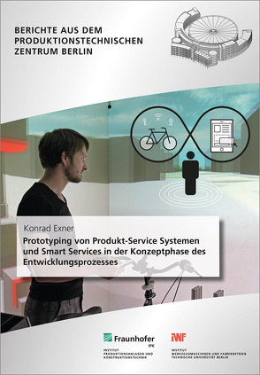 Prototyping von Produkt-Service Systemen und Smart Services in der Konzeptphase des Entwicklungsprozesses. von Exner,  Konrad, Stark,  Rainer