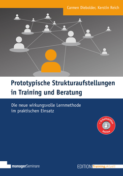 Prototypische Strukturaufstellungen in Training und Beratung von Diebolder,  Carmen, Reich,  Kerstin