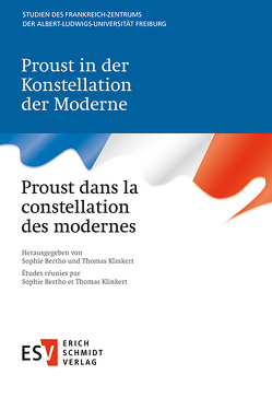Proust in der Konstellation der Moderne Proust dans la constellation des modernes von Bertho,  Sophie, Klinkert,  Thomas
