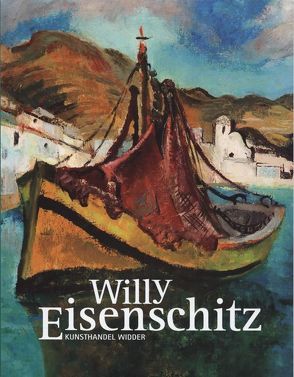 Kunsthandel Widder – Willy Eisenschitz von Eisenschitz,  Willy, Schwaiger,  Julia, Widder,  Claudia, Widder,  Roland