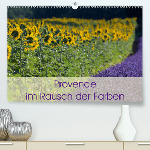 Provence im Rausch der Farben (Premium, hochwertiger DIN A2 Wandkalender 2023, Kunstdruck in Hochglanz) von Schürholz,  Peter