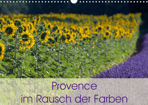 Provence im Rausch der Farben (Wandkalender 2023 DIN A3 quer) von Schürholz,  Peter