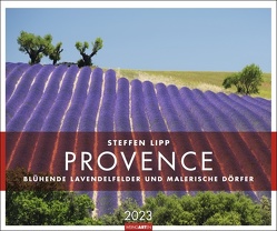 Provence Kalender 2023. Traumhafte Lavendelfelder und kleine Dörfer in einem großen Wandkalender. Ein Blickfang für jeden Raum. Foto-Kalender im Großformat. von Lipp,  Steffen