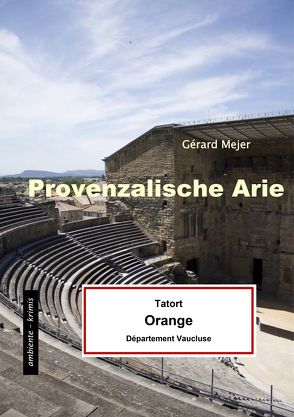Provenzalische Arie – Tatort: Orange von Mejer,  Gérard