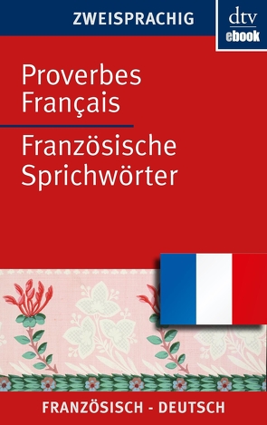 Proverbes Français, Französische Sprichwörter von Klages,  Simone, Möller,  Ferdinand