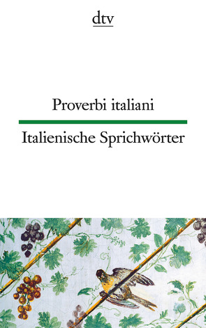 Proverbi italiani Italienische Sprichwörter von Dehio,  Hanna, Klages,  Simone, Ludwig,  Curt, Möller,  Ferdinand
