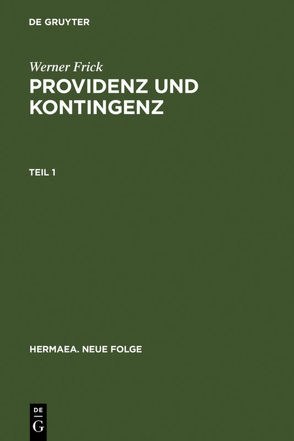 Providenz und Kontingenz von Frick,  Werner