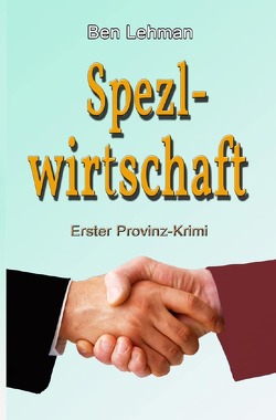 Provinz-Krimi / Spezl-Wirtschaft von Lehman,  Ben