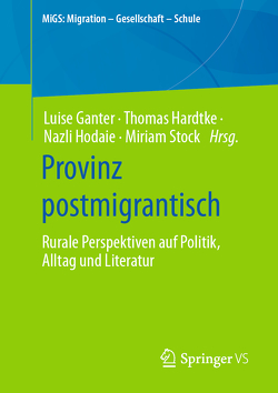 Provinz postmigrantisch von Ganter,  Luise, Hardtke,  Thomas, Hodaie,  Nazli, Stock,  Miriam