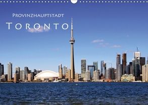 Provinzhauptstadt Toronto (Wandkalender 2018 DIN A3 quer) von Seidl,  Helene