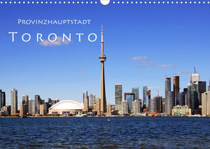 Provinzhauptstadt Toronto (Wandkalender 2022 DIN A3 quer) von Seidl,  Helene