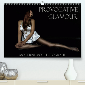Provocative Glamour – Moderne Modefotografie (Premium, hochwertiger DIN A2 Wandkalender 2021, Kunstdruck in Hochglanz) von Ralph Portenhauser,  ©