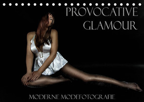 Provocative Glamour – Moderne Modefotografie (Tischkalender 2022 DIN A5 quer) von Ralph Portenhauser,  ©