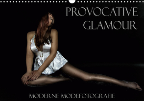 Provocative Glamour – Moderne Modefotografie (Wandkalender 2021 DIN A3 quer) von Ralph Portenhauser,  ©