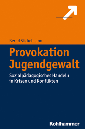 Provokation Jugendgewalt von Stickelmann,  Bernd