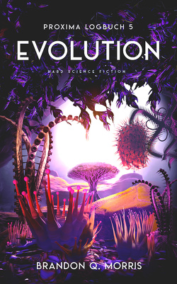 Proxima-Logbuch 5: Evolution von Morris,  Brandon Q.