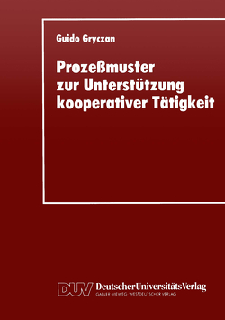 Prozeßmuster zur Unterstützung kooperativer Tätigkei von Gryczan,  Guido