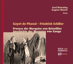 Prozess der Marquise von Brinvillier / Geschichte der Marquise von Gange von Bolliger,  Albert, Pitaval – Schiller,  Gayot de – Freidrich