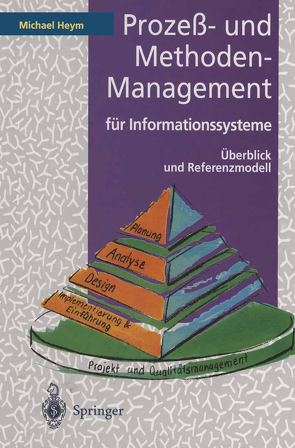 Prozeß- und Methoden-Management für Informationssysteme von Heym,  Michael