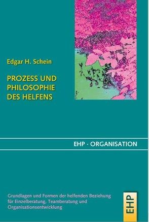 Prozess und Philosophie des Helfens von Fatzer,  Gerhard, Hölscher,  Irmgard, Schein,  Edgar H.