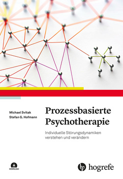 Prozessbasierte Psychotherapie von Hofmann,  Stefan G, Svitak,  Michael