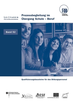 Prozessbegleitung im Übergang Schule – Beruf von (f-bb),  Forschungsinstitut Betriebliche Bildung, Loebe,  Herbert, Severing,  Eckart