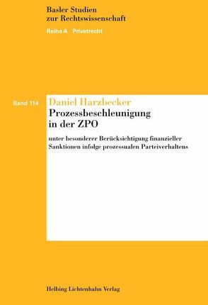 Prozessbeschleunigung in der ZPO von Harzbecker,  Daniel