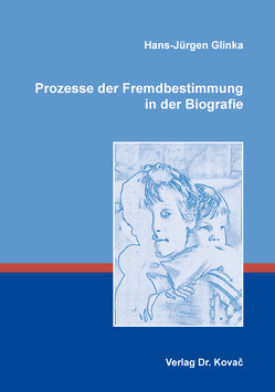 Prozesse der Fremdbestimmung in der Biografie von Glinka,  Hans-Jürgen