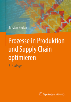 Prozesse in Produktion und Supply Chain optimieren von Becker,  Torsten