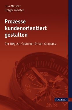 Prozesse kundenorientiert gestalten von Meister,  Holger, Meister,  Ulla