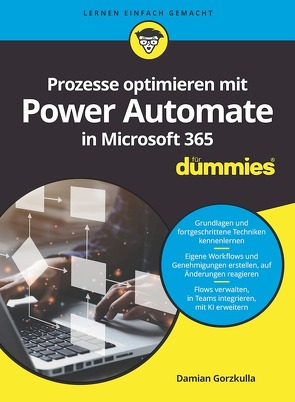 Prozesse optimieren mit Power Automate in Microsoft 365 für Dummies von Gorzkulla,  Damian