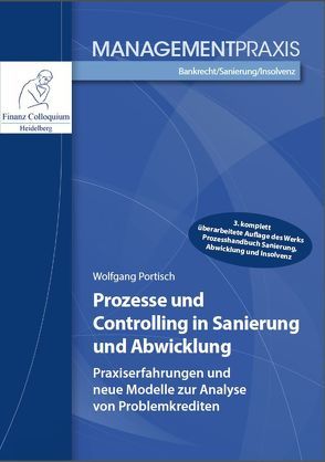 Prozesse und Controlling in Sanierung und Abwicklung von Portisch,  Prof. Dr. Wolfgang