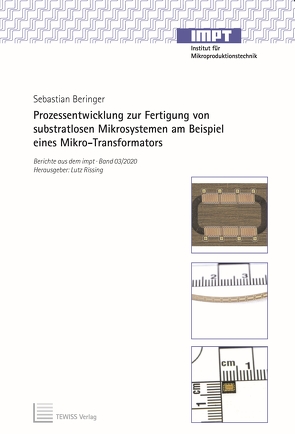 Prozessentwicklung zur Fertigung von substratlosen Mikrosystemen am Beispiel eines Mikro-Transformators von Beringer,  Sebastian, Rissing,  Lutz